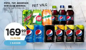 PEPSI, 7UP, MOUNTAIN DEW ELLER MIRINDA