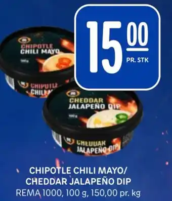 Rema 1000 CHIPOTLE CHILI MAYO/ CHEDDAR JALAPEÑO DIP tilbud