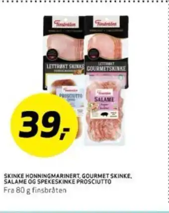 Bunnpris SKINKE HONNINGMARINERT, GOURMET SKINKE, SALAME OG SPEKESKINKE PROSCIUTTO tilbud