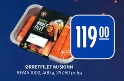Rema 1000 ØRRETFILET M/SKINN tilbud