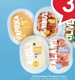 Rema 1000 TAPAS/FERDIGRETTER MERKET 3 FOR 2 tilbud