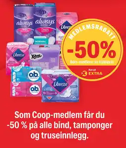 Coop Extra Som Coop-medlem får du -50% på alle bind, tamponger og truseinnlegg. tilbud