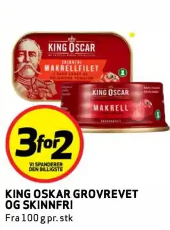 Bunnpris KING OSKAR Grovrevet og skinnfri tilbud