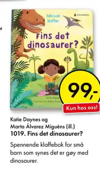 Norli Katie Daynes og Marta Álvarez Miguéns (ill.) 1019. Fins det dinosaurer? tilbud