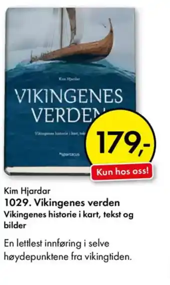 Norli Kim Hjardar 1029. Vikingenes verden Vikingenes historie i kart, tekst og bilder tilbud