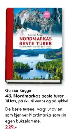 Norli Gunnar Kagge 43. Nordmarkas beste turer Til fots, på ski, til vanns og på sykkel tilbud