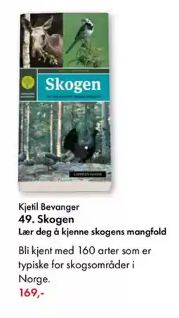 Norli Kjetil Bevanger 49. Skogen Lær deg å kjenne skogens mangfold tilbud