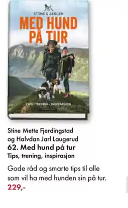 Norli Stine Mette Fjerdingstad og Halvdan Jarl Laugerud 62. Med hund på tur Tips, trening, inspirasjon tilbud