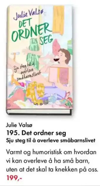 Norli Julie Valsø 195. Det ordner seg Sju steg til å overleve småbarnslivet tilbud