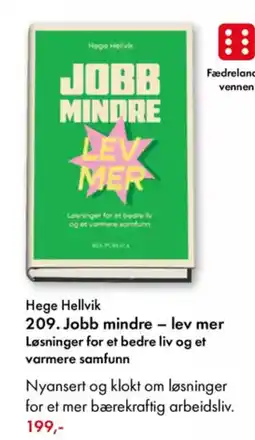 Norli Hege Hellvik 209. Jobb mindre - lev mer Løsninger for et bedre liv og et varmere samfunn tilbud