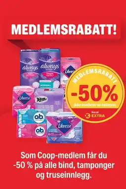 Coop Extra Som coop-medlem får du -50% på alle bind, tamponger og truseinnlegg. tilbud