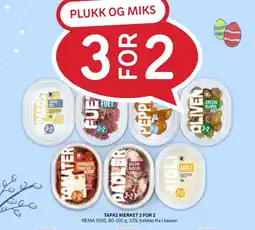 Rema 1000 TAPAS MERKET 3 FOR 2 tilbud