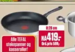 Europris Alle TEFAL stekepanner og kasseroller! tilbud