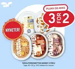 Rema 1000 TAPAS/FERDIGRETTER MERKET 3 FOR 2 tilbud