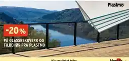 Montér 20% PÅ GLASSREKKVERK OG TILBEHØR FRA PLASTMO tilbud