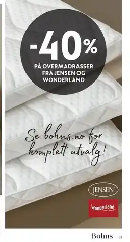 Bohus 40% PÅ OVERMADRASSER FRA JENSEN OG WONDERLAND tilbud