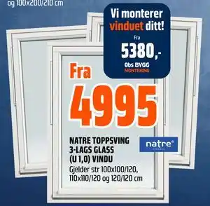 Obs Bygg NATRE TOPPSVING 3-LAGS GLASS (U 1,0) VINDU tilbud
