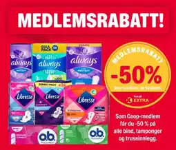 Coop Extra Som coop-medlem får du -50% på alle bind, tamponger og truseinnlegg tilbud