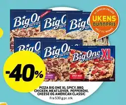 Bunnpris PIZZA BIG ONE XL SPICY, BBQ CHICKEN, MEAT LOVER, PEPPERONI, CHEESE OG AMERICAN CLASSIC tilbud