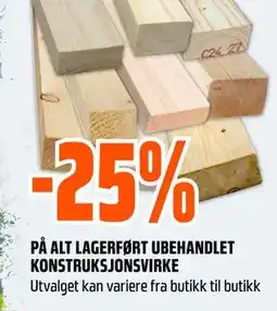 Obs Bygg 25% PÅ ALT LAGERFØRT UBEHANDLET KONSTRUKSJONSVIRKE tilbud