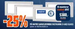 Obs Bygg 25% PÅ NATRE GARASJEVINDU FASTKARM 2-LAGS GLASS tilbud