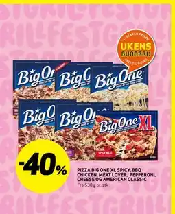 Bunnpris PIZZA BIG ONE XL SPICY, BBQ CHICKEN, MEAT LOVER, PEPPERONI, CHEESE OG AMERICAN CLASSIC tilbud