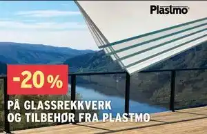 Montér 20% PÅ GLASSREKKVERK OG TILBEHØR FRA PLASTMO tilbud