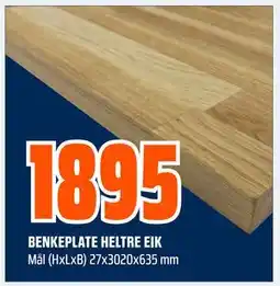 Obs Bygg BENKEPLATE HELTRE EIK, NOK 1895 tilbud