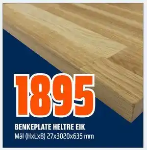 Obs Bygg BENKEPLATE HELTRE EIK, NOK 1895 tilbud