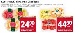 Meny KUTTET FRUKT I SMÅ OG STORE BEGER tilbud