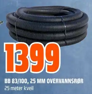 Obs Bygg BB 83/100, 25 MM OVERVANNSRØR, NOK 1399 tilbud