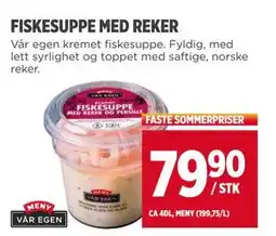 Meny FISKESUPPE MED REKER, NOK 79.9 tilbud