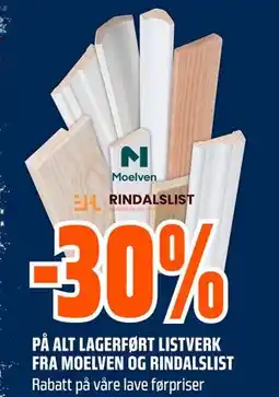 Obs Bygg 30% PÅ ALT LAGERFØRT LISTVERK FRA MOELVEN OG RINDALSLIST tilbud