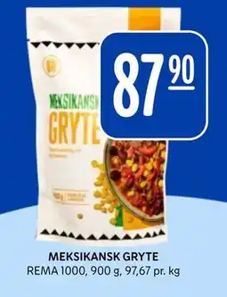 Rema 1000 MEKSIKANSK GRYTE, NOK 87.9 tilbud