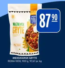 Rema 1000 MEKSIKANSK GRYTE, NOK 87.9 tilbud