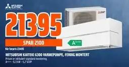 Obs Bygg MITSUBISHI KAITEKI 6300 VARMEPUMPE, FERDIG MONTERT, NOK 21395 tilbud