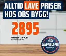 Obs Bygg BENKEPLATE EIK OLJET, NOK 2895 tilbud