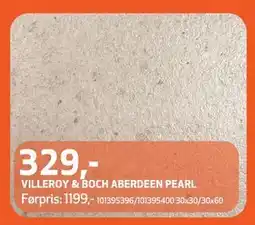 Flisekompaniet VILLEROY & BOCH ABERDEEN PEARL, NOK 329 tilbud