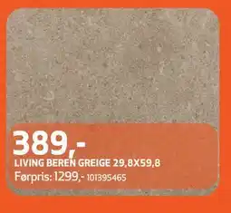 Flisekompaniet LIVING BEREN GREIGE 29,8X59,8, NOK 389 tilbud
