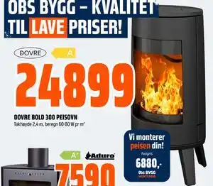 Obs Bygg DOVRE BOLD 300 PEISOVN, NOK 24899 tilbud
