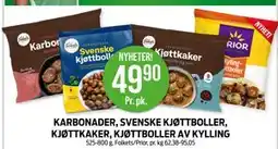 Kiwi KARBONADER, SVENSKE KJØTTBOLLER, KJØTTKAKER, KJØTTBOLLER AV KYLLING, NOK 49.9 tilbud