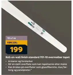 Megaflis Roll-on-wall finish standard 701-10 overmalbar tapet, NOK 199 tilbud
