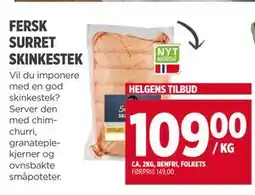 Meny FERSK SURRET SKINKESTEK, NOK 109 tilbud