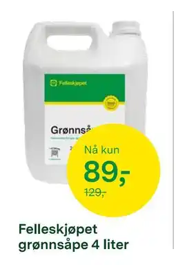 Felleskjøpet Felleskjøpet grønnsåpe 4 liter, NOK 89 tilbud