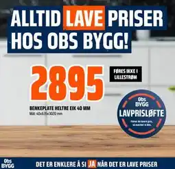 Obs Bygg BENKEPLATE HELTRE EIK 40 MM, NOK 2895 tilbud