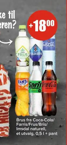 Spar Brus fra Coca-Cola/ Farris/Frus/Bris/ Imsdal naturell, NOK 18 tilbud