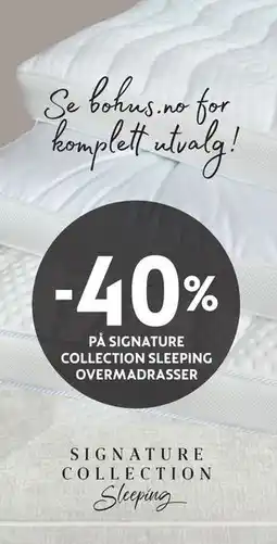 Bohus 40% PÅ SIGNATURE COLLECTION SLEEPING OVERMADRASSER tilbud