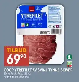 Coop Mega COOP YTREFILET AV SVIN I TYNNE SKIVER, NOK 69.9 tilbud