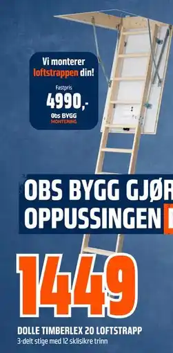 Obs Bygg DOLLE TIMBERLEX 20 LOFTSTRAPP, NOK 1449 tilbud