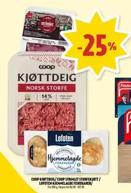 Coop Prix COOP KJØTTDEIG/ COOP STRIMLET STORFEKJØTT / LOFOTEN HJEMMELAGDE FISKEKAKER tilbud
